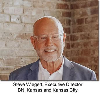 Steve Wiegert, Executive Director BNI Kansas and Kansas City Region